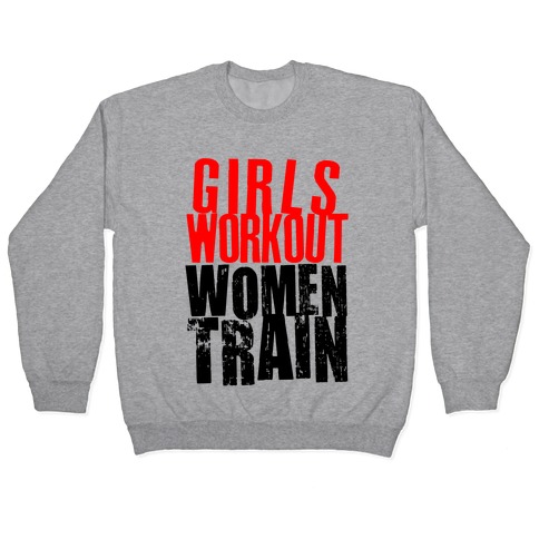 Girls Workout; Women Train Pullover