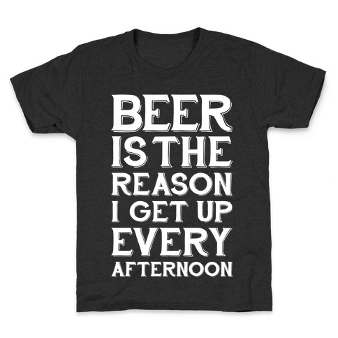 Beer Is The Reason Kids T-Shirt