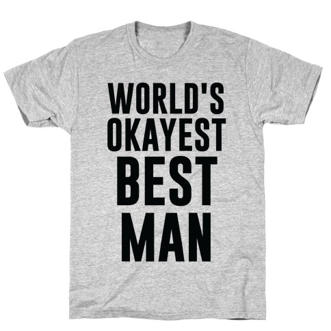 World's Okayest Best Man T-Shirt