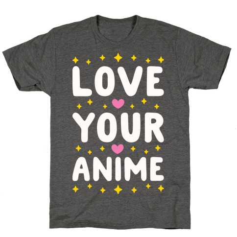 Love Your Anime T-Shirt