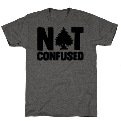 Not Confused T-Shirt
