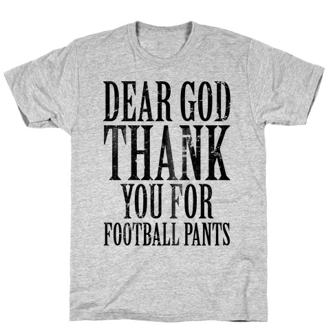 Thank God for Football Pants T-Shirt