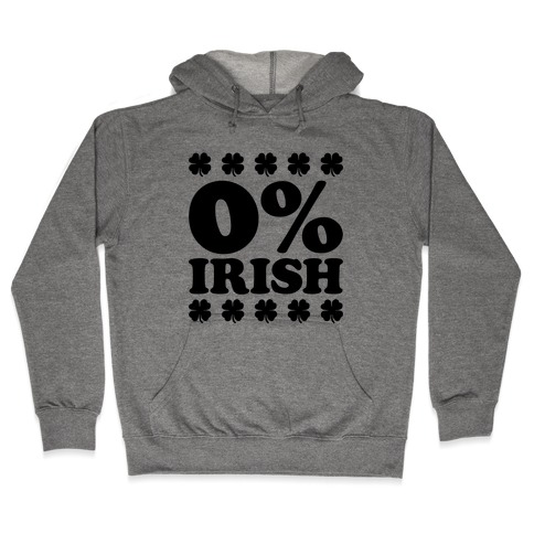 Zero Percent Irish Hooded Sweatshirt
