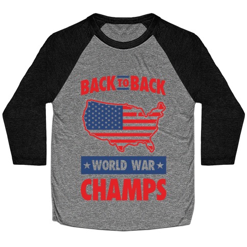 Back to Back World War Champs Baseball Tee