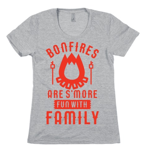 Bonfires Are S'more Fun With Family Womens T-Shirt