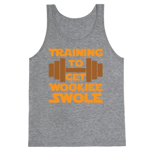 Training To Get Wookie Swole Tank Top