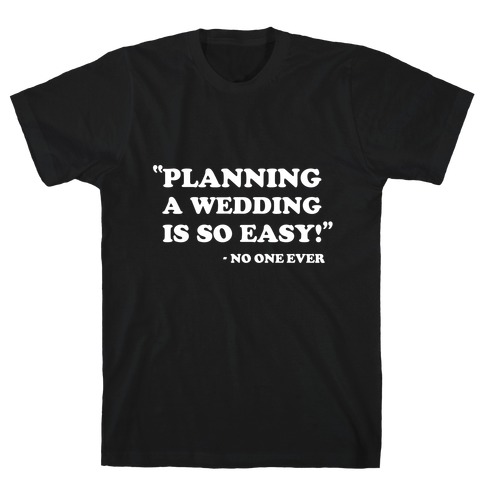 Wedding Planning T-Shirt