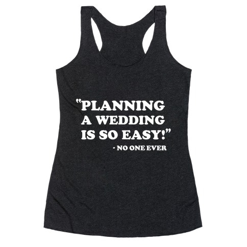 Wedding Planning Racerback Tank Top