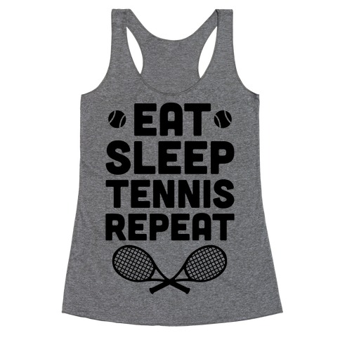Eat Sleep Tennis Repeat Racerback Tank Top