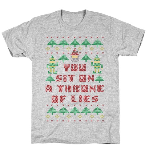 You Sit On a Throne of Lies T-Shirt