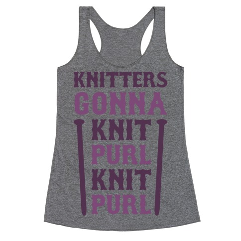 Knitters Gonna Knit, Purl, Knit, Purl Racerback Tank Top