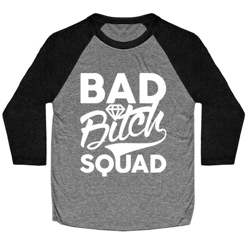 Bad Bitch Squad Baseball Tee