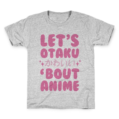 Let's Otaku 'Bout Anime Kids T-Shirt