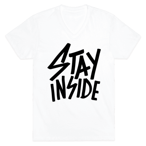 Stay Inside - V-Neck Tee Shirts - HUMAN