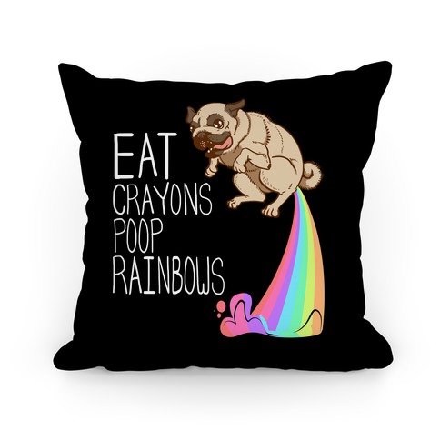 Eat Crayons, Poop Rainbows Pillow Pillow