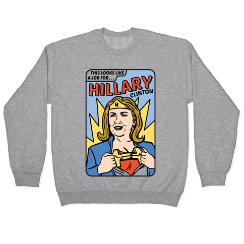 Super Hero Hillary Clinton Pullover