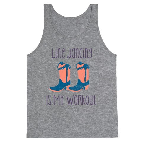 Line Dancing Is My Workout Tank Top