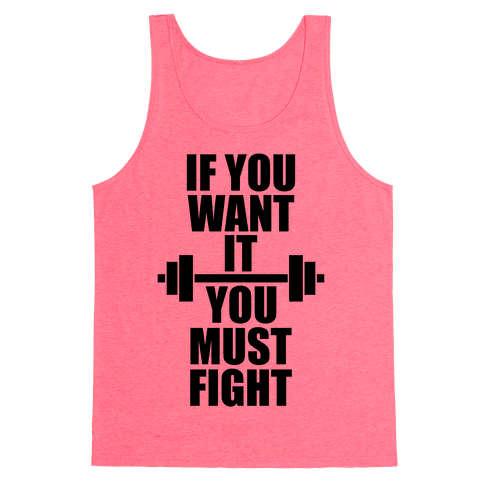 If You Want It, You Must Fight - Tank Tops - HUMAN