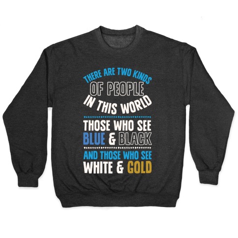 Those Who See Blue & Black And Those Who See White & Gold Pullover