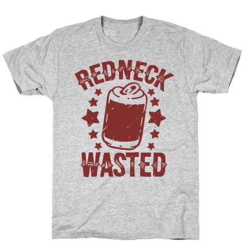 Redneck Wasted T-Shirt