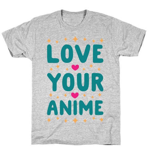 Love Your Anime T-Shirt