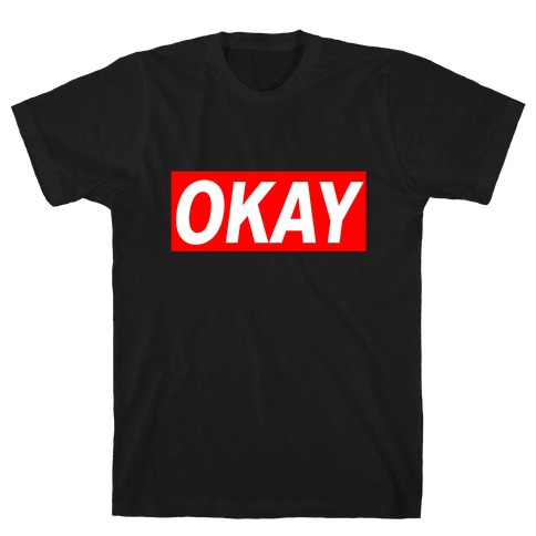 Okay T-Shirt