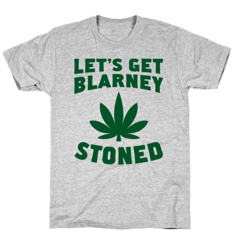 Let's Get Blarney Stoned T-Shirt