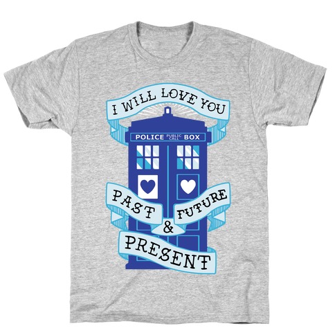 Doctor Who Love Past Future Present T-Shirt