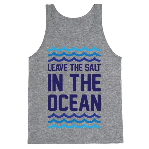 Leave The Salt In The Ocean Tank Top