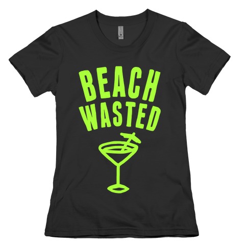 Beach Wasted Womens T-Shirt