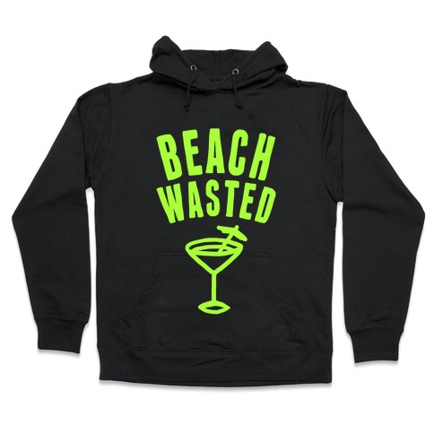 Beach Wasted Hooded Sweatshirt