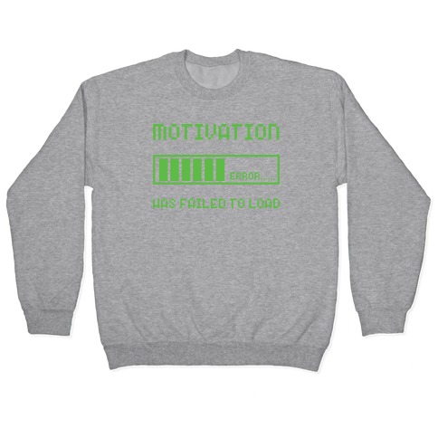 Motivation Has Failed to Load Pullover