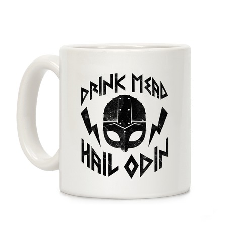Drink Mead Hail Odin Coffee Mug