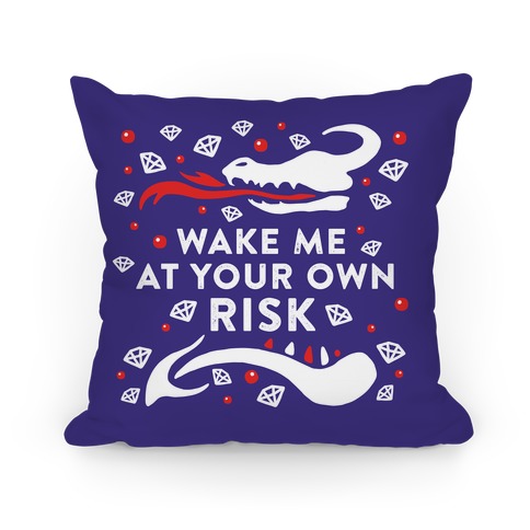 Wake Me At Your Own Risk Pillows | LookHUMAN