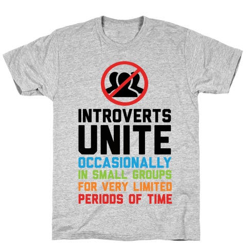 Introverts Unite! T-Shirt