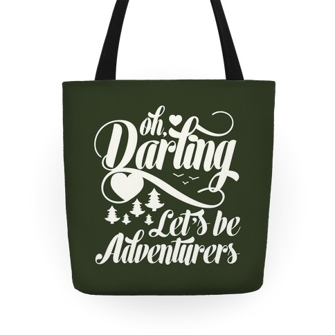 Oh Darling, Let's Be Adventurers Tote