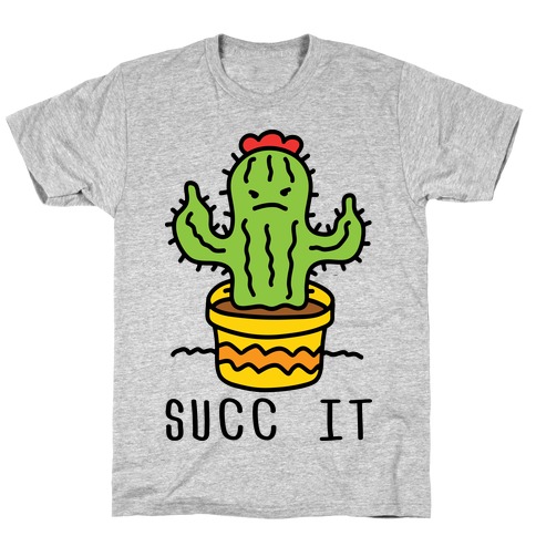 Succ It Cactus T-Shirt