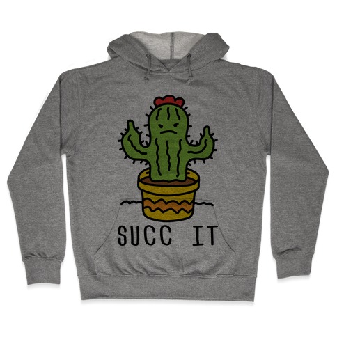 Succ It Cactus Hooded Sweatshirt