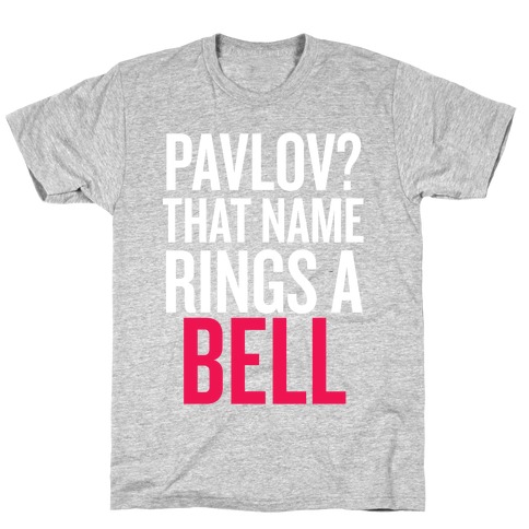 Pavlov? T-Shirt