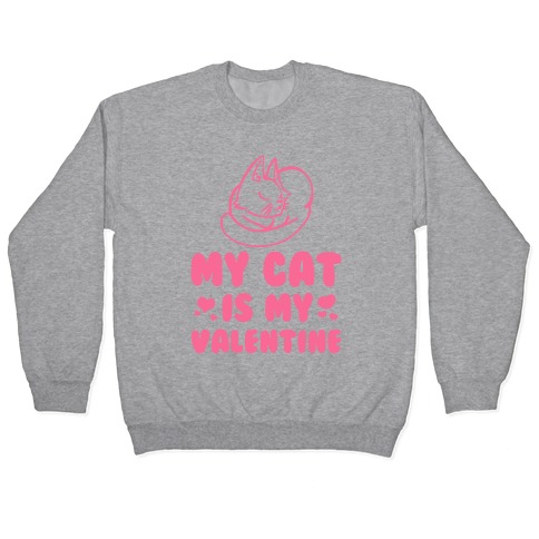 My Cat is My Valentine Pullover