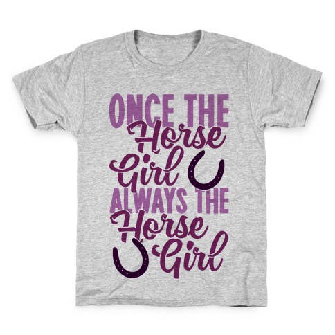 Once The Horse Girl, Always The Horse Girl Kids T-Shirt