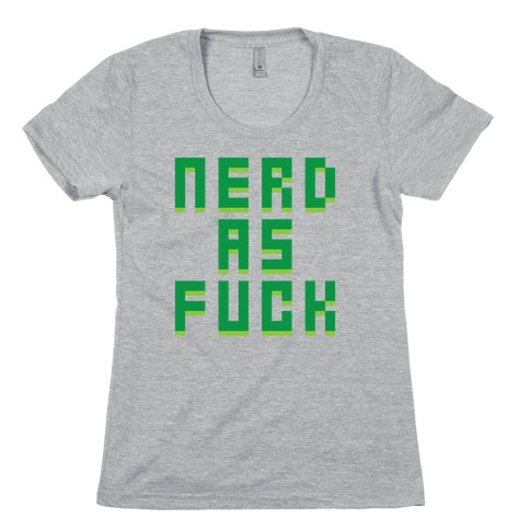 Nerd As F*** Womens T-Shirt
