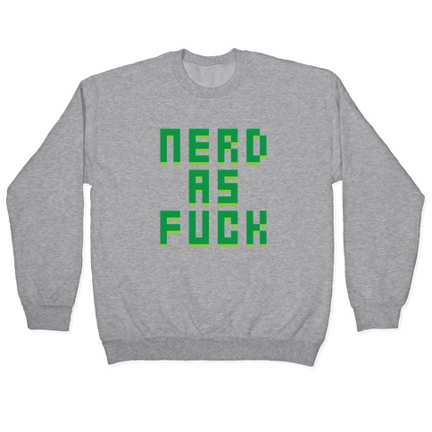 Nerd As F*** Pullover
