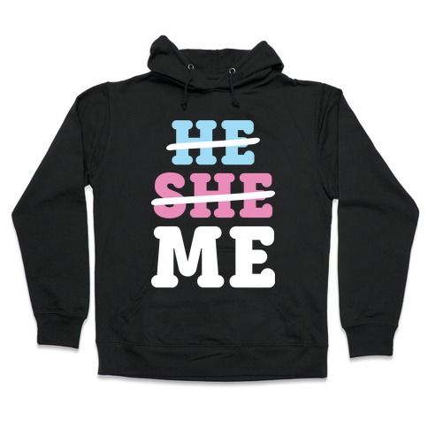 He She Me Hooded Sweatshirt