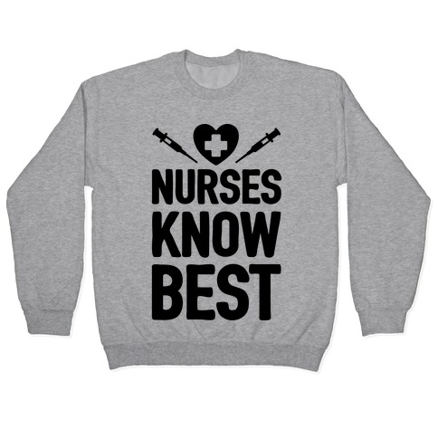 Nurses Know Best Pullover