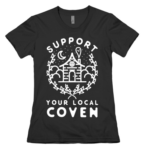 Support Your Local Coven Womens T-Shirt
