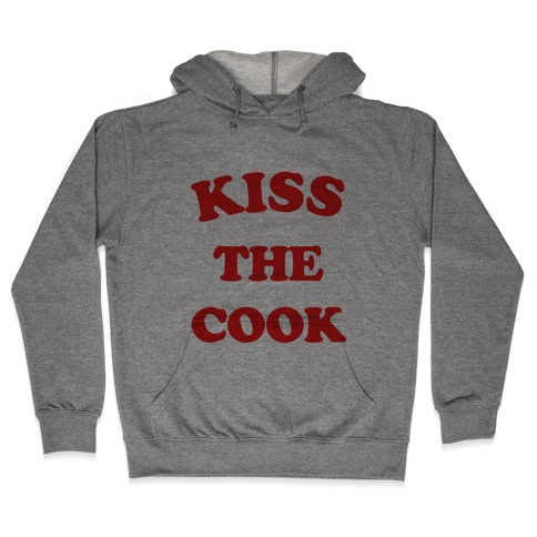 Kiss the Cook Hooded Sweatshirt