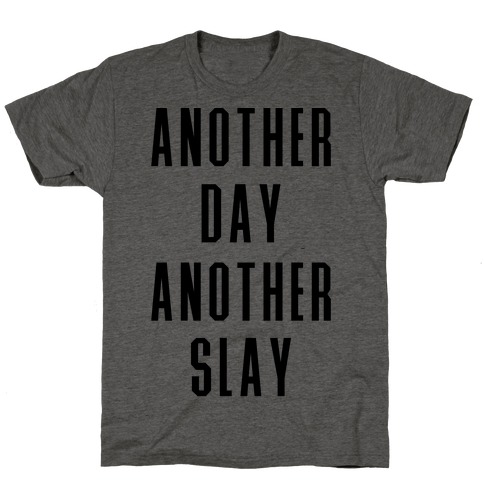 Another Day Another Slay T-Shirt