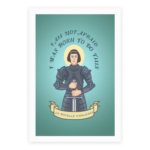 I Am Not Afraid - Joan Of Arc Poster