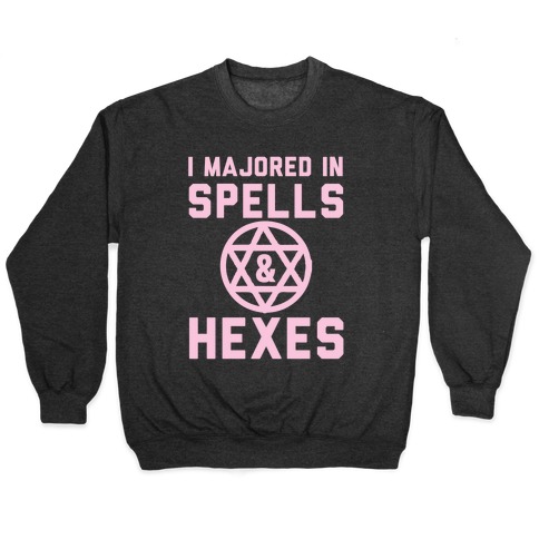 I Majored In Spells And Hexes! Pullover